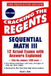 Princeton Review: Cracking the Regents: Sequential Math III, 1999-2000 Edition (Princeton Review Series) - David Kahn