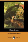 Micah Clarke (Dodo Press) - Arthur Conan Doyle