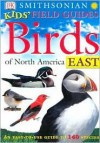 Smithsonian Kids' Field Guides: Birds of North America East - Colin Harrison