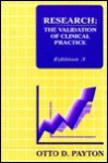 Research: The Validation Of Clinical Practice - Otto D. Payton