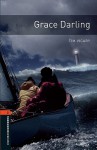 Grace Darling (Oxford Bookworms Library: Stage 2) - Tim Vicary