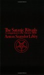 The Satanic Rituals - Anton Szandor LaVey