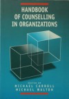 Handbook of Counselling in Organizations - Michael Carroll, Michael J. Walton