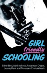 Girl Friendly Schooling - Judith Byrne, Rosemary Deem, Lesley Kant