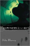 Darkness & Light - John Harvey