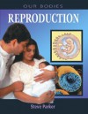 Reproduction (Our Bodies) - Steve Parker