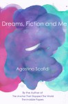 Dreams, Fiction and Me - Agostino Scafidi