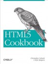 HTML5 Cookbook (Oreilly Cookbooks) - Christopher Schmitt, Kyle Simpson