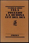 Pisando la dudosa luz del día: Poemas de una adolescencia cruel - Camilo José Cela