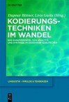 Kodierungstechniken im Wandel: Das Zusammenspiel von Analytik und Synthese im Gegenwartsdeutschen - Dagmar Bittner, Livio Gaeta