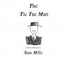 The Tic Tac Man - Sam Mills