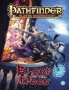 Pathfinder Player Companion: Blood of the Moon - Paizo Staff