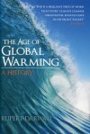 The Age of Global Warming: A History - Rupert Darwall