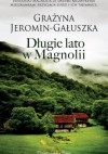 Długie lato w Magnolii - Grażyna Jeromin-Gałuszka