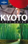 Lonely Planet Kyoto: City Guide - Chris Rowthorn, Lonely Planet