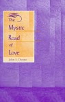 The Mystic Road of Love - John S. Dunne