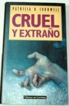 Cruel y extraño - Patricia Cornwell