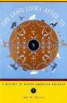 The Land Looks After Us: A History of Native American Religion (Religion in American Life) - Joel W. Martin