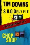 Shoofly Pie & Chop Shop: 2 Bugman Novels in 1 - Tim Downs