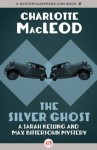 The Silver Ghost (Sarah Kelling & Max Bittersohn Mysteries) - Charlotte MacLeod, Mark Hess