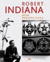 Robert Indiana: New Perspectives - Allison Unruh, Thomas Crow, Robert Storr