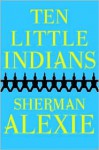 Ten Little Indians - Sherman Alexie