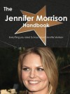 The Jennifer Morrison Handbook - Everything You Need to Know about Jennifer Morrison - Emily Smith