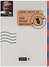 Seks, miłość, obyczaje - Jacek Salij