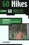 60 Hikes Within 60 Miles: Baltimore: Including Anne Arundel, Carroll, Harford, and Howard Counties - Evan Balkan