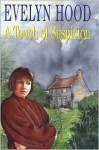 Touch of Suspicion - Evelyn Hood