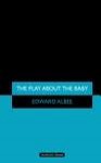 The Play About the Baby - Edward Albee