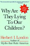 Why Are They Lying to Our Children? - Herbert London, Herman Kahn