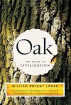 Oak: The Frame of Civilization - William Bryant Logan