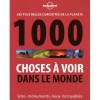 1000 choses à voir dans le monde : Les plus belles curiosités de la planète - Andrew Bain, Lonely Planet