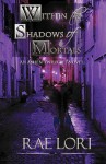 Within the Shadows of Mortals - Rae Lori