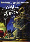 Wall and the Wing, The - Laura Ruby