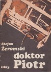 Doktor Piotr - Stefan Żeromski