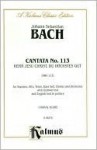 Cantata No. 113 -- Herr Jesu Christ, Du Hochstes Gut: Satb with Satb Soli - Johann Sebastian Bach