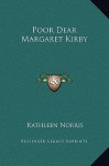 Poor Dear Margaret Kirby - Kathleen Thompson Norris