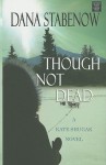 Though Not Dead (Kate Shugak, #18) - Dana Stabenow