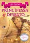 Principessa del Deserto: 3 (Principesse) (Italian Edition) - Tea Stilton, S. Bigolin