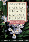 Eighty Great Natural Shade Garden Plants - Ken Druse