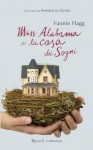 Miss Alabama e la casa dei sogni - Fannie Flagg, Valentina Ricci