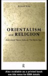 Orientalism and Religion - Richard King