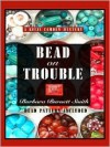 Bead on Trouble - Barbara Burnett Smith