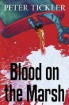 Blood on the Marsh - Peter Tickler