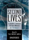 Second Lives: A Journey Through Virtual Worlds (Audio) - Tim Guest, Paul Michael Garcia