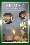 Sigma 7: The NASA Mission Reports: Apogee Books Space Series 37 - Robert Godwin, Steve Whitfield