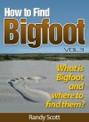 How to Find Bigfoot Vol.3 - Randy Scott