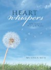 Heart Whispers: Softly Spoken & Binding the Broken - Kevin R. Smith